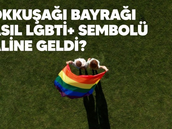 Gökkuşağı Bayrağı Nasıl Eşcinsel Sembolü Haline Geldi?