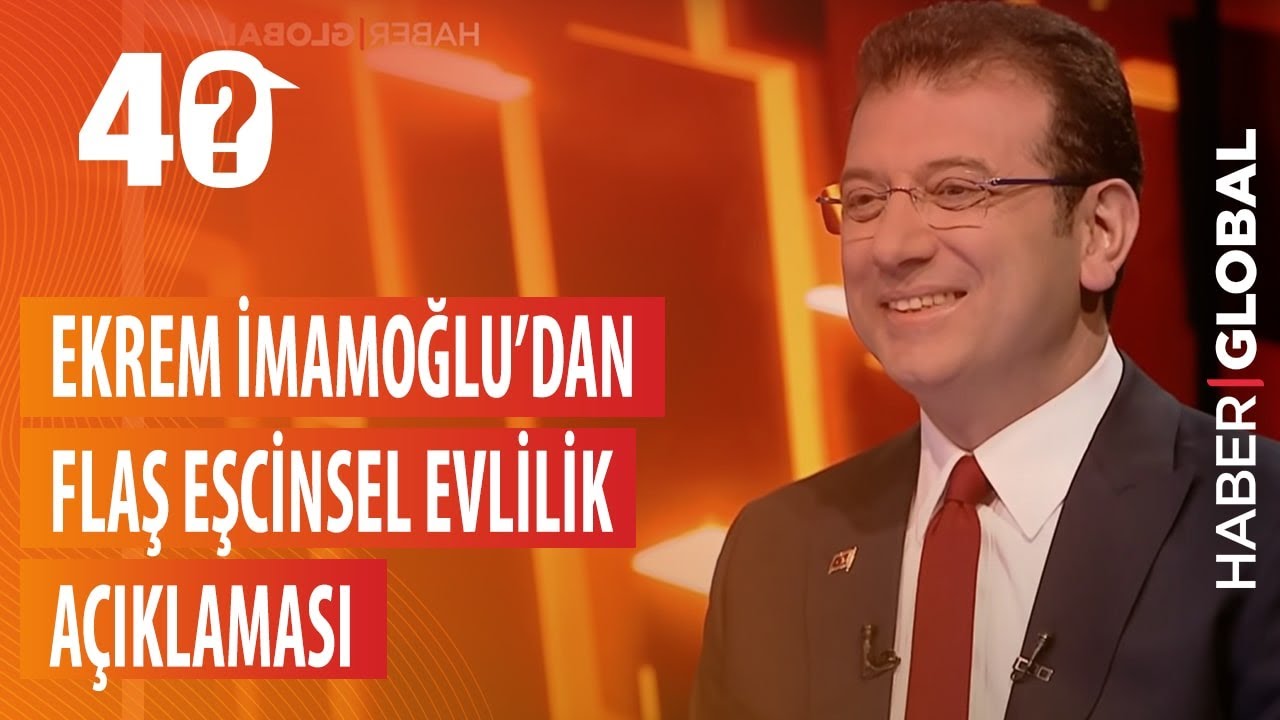 Ekrem İmamoğlu'nun Eşcinsel Evlilik Açıklaması